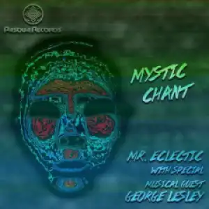 Mr. Eclectic - Mystic Chant (Original Mix) ft George Lesley